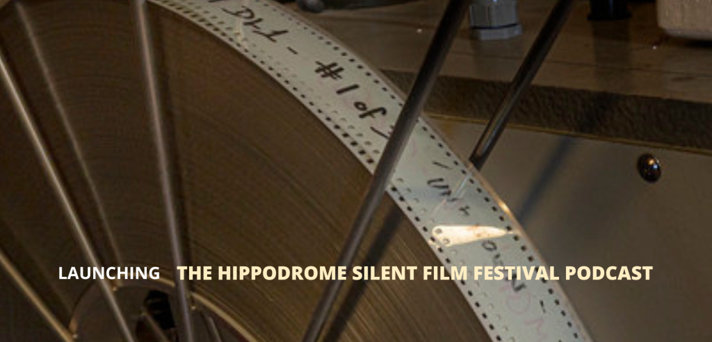 Launching the Hippodrome Silent Film Festival Podcast